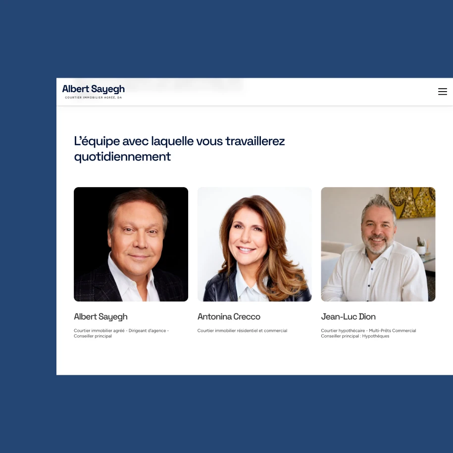 Page de présentation de l'équipe immobilière affichant les portraits et les rôles d'Albert Sayegh, Antonina Crecco et Jean-Luc Dion